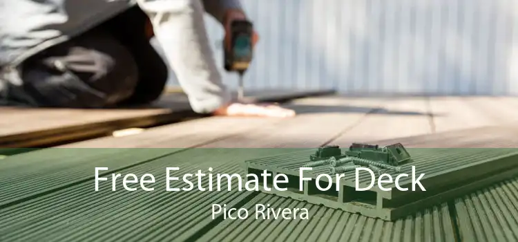 Free Estimate For Deck Pico Rivera